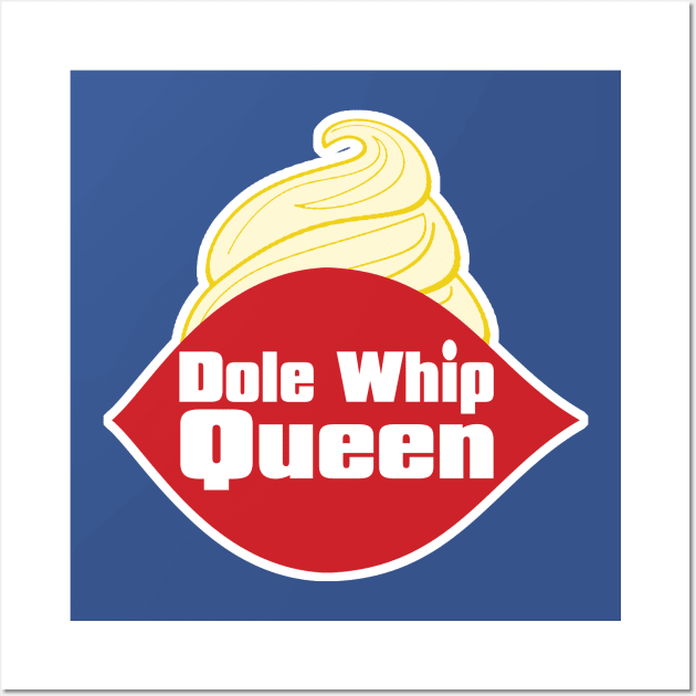 Dole Whip Queen Wall Art by PopCultureShirts